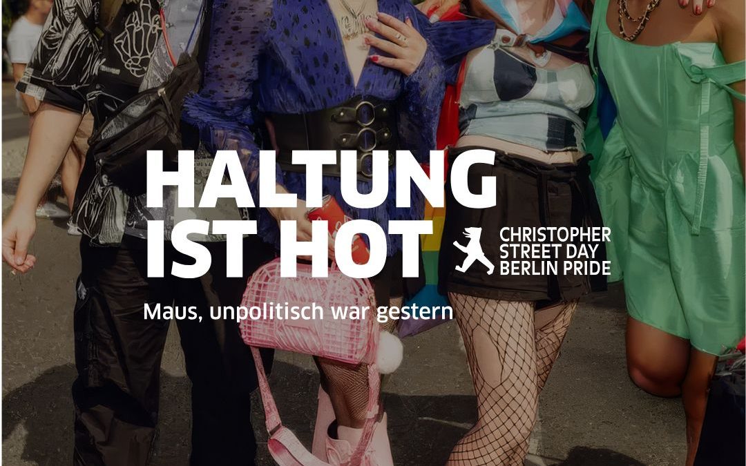 HALTUNG IST HOT – Berliner CSD startet Kampagne und führt erstmals in seiner Geschichte einen zweiten CSD-Tag durch