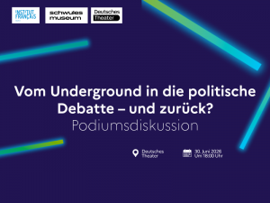 Podiumsdiskussion: Vom Underground in die politische Debatte – und zurück?