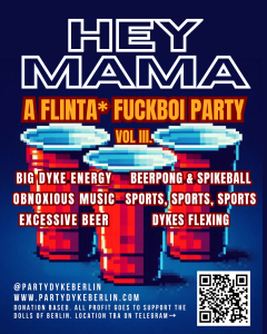 Hey Mama: A FLINTA* Fuckboi Party